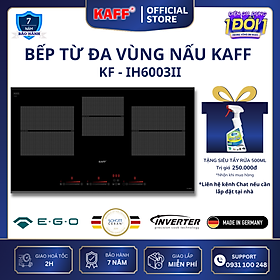 Bếp âm đa từ 3 vùng nấu nhập khẩu Germany KAFF KF-IH6003II - Hàng Chính Hãng