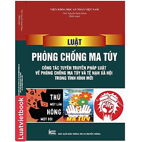 Luật Phòng chống m a t uý, công tác tuyên truyền pháp luật về phòng chống m a tuý và tệ n ạn x ã hội trong tình hình mới 