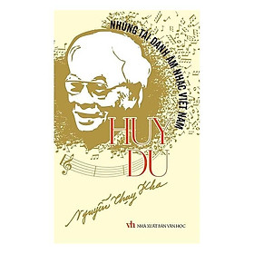 Sách - Những Tài Danh Âm Nhạc Việt Nam - Huy Du - Nguyễn Thụy Kha - VIETNAMBOOK
