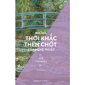 Những Thời Khắc Then Chốt Của Nghệ Thuật _AL