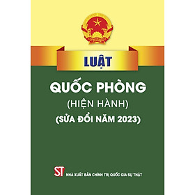 Luật Quốc phòng ( hiện hành) ( sửa đổi năm 2023)