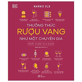 Sách Nghệ Thuật Sống Đẹp- Thưởng Thức Rượu Vang Như Một Chuyên Gia