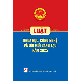 Luật Khoa học, công nghệ và đổi mới sáng tạo năm 2025