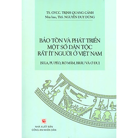 Bảo Tồn Và Phát Triển Một Số Dân Tộc Rất Ít Người Ở Việt Nam (Si La, Pu Péo, Rơ Măm, Brâu Và Ơ Đu)