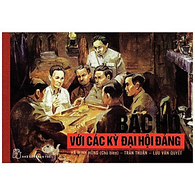 Bác Hồ Với Các Kỳ Đại Hội Đảng