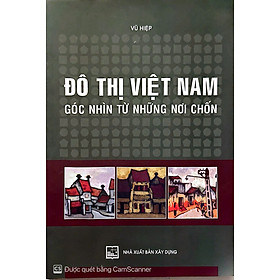 Sách Đô thị việt nam góc nhìn từ những nơi chốn ( XD)