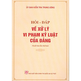Hỏi - đáp về xử lý vi phạm kỷ luật của Đảng (bản in 2024)