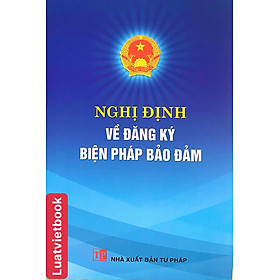 Nghị Định Về  Đăng Ký Biện Pháp Bảo Đảm