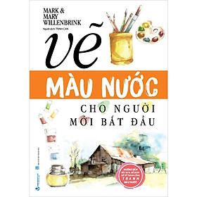 Vẽ Màu Nước Cho Người Mới Bắt Đầu (Tái bản năm 2025)