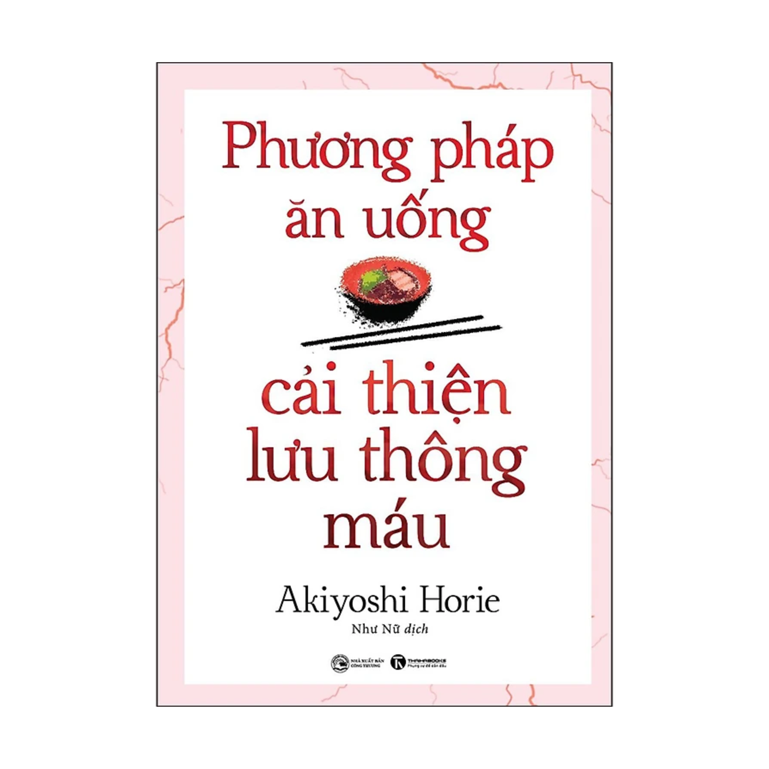 Combo 2Q Sách Chăm Sóc Sức Khỏe / Y Học / Ăn Uống Lành Mạnh, Đúng Cách: Phương Pháp Ăn Uống Cải Thiện Lưu Thông Máu + Cẩm Nang Hướng Dẫn Thải Độc & Chế Độ Ăn Uống Lành Mạnh