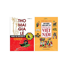 Combo Thọ Mai Gia Lễ + 100 Điều Nên Biết Về Phong Tục Việt Nam (Bộ 2 Cuốn) - MT 