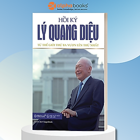 Hồi Ký Lý Quang Diệu - Tập 2: Từ Thế Giới Thứ Ba Vươn Lên Thứ Nhất