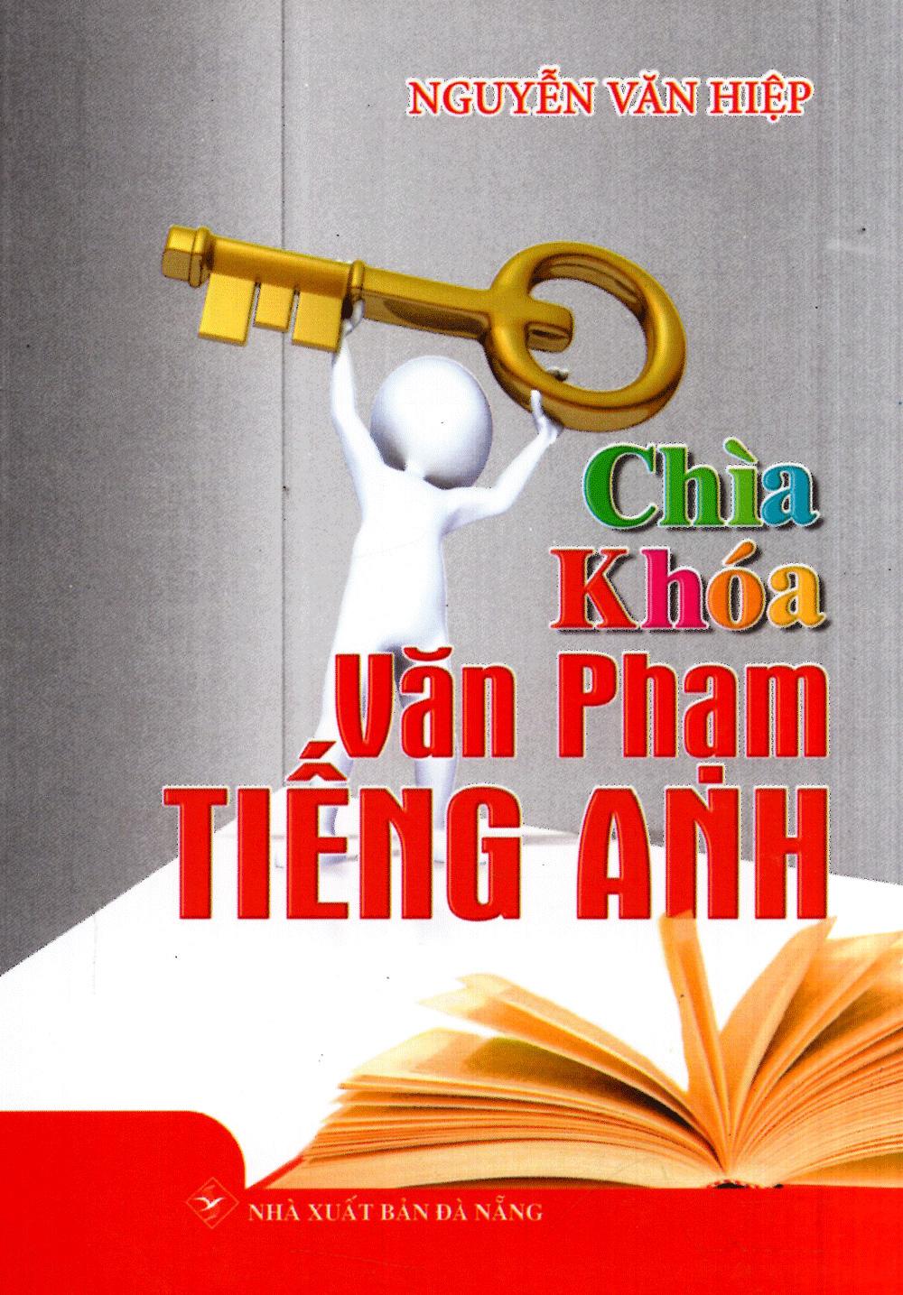 Chìa Khóa Văn Phạm Tiếng Anh (Sách Bỏ Túi)