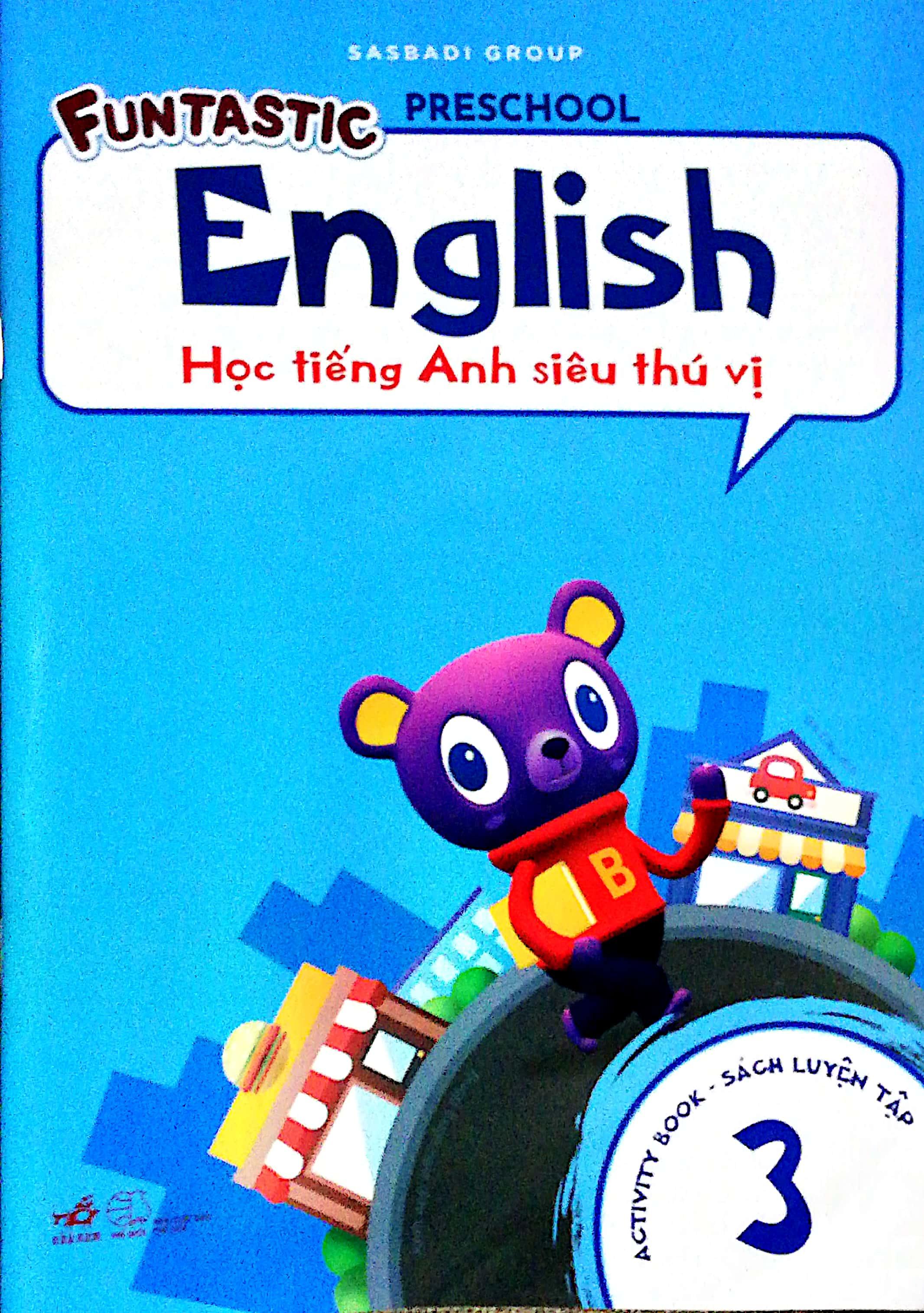Học Tiếng Anh Siêu Thú Vị : Sách Luyện - Tập 3