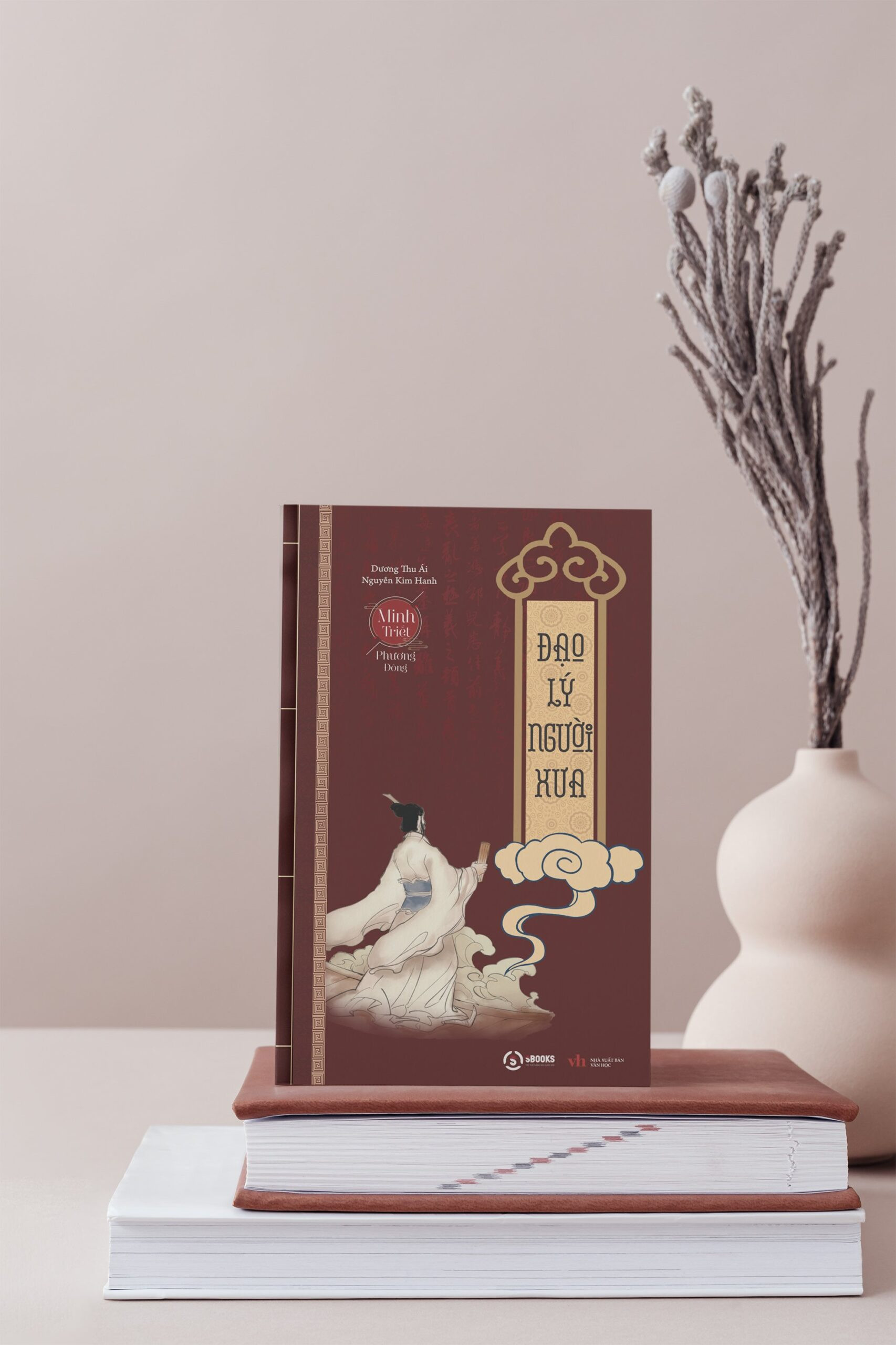 ĐẠO LÝ NGƯỜI XƯA (thuộc Bộ Sách Minh Triết Phương Đông) - Dương Thu Ái & Nguyễn Kim Hanh - (bìa mềm)