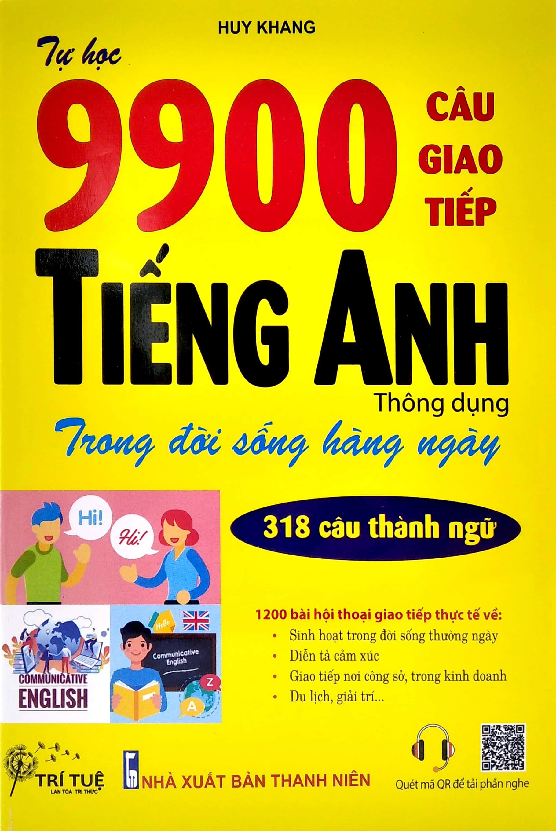 Tự Học 9900 Câu Giao Tiếp Tiếng Anh Thông Dụng Trong Đời Sống Hàng Ngày