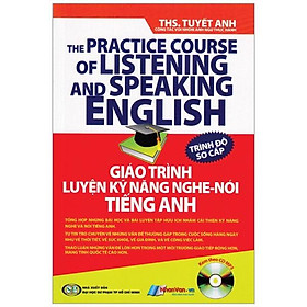 Giáo Trình Luyện Kỹ Năng Nghe - Nói Tiếng Anh (Kèm Theo CD) - Trình Độ Sơ Cấp