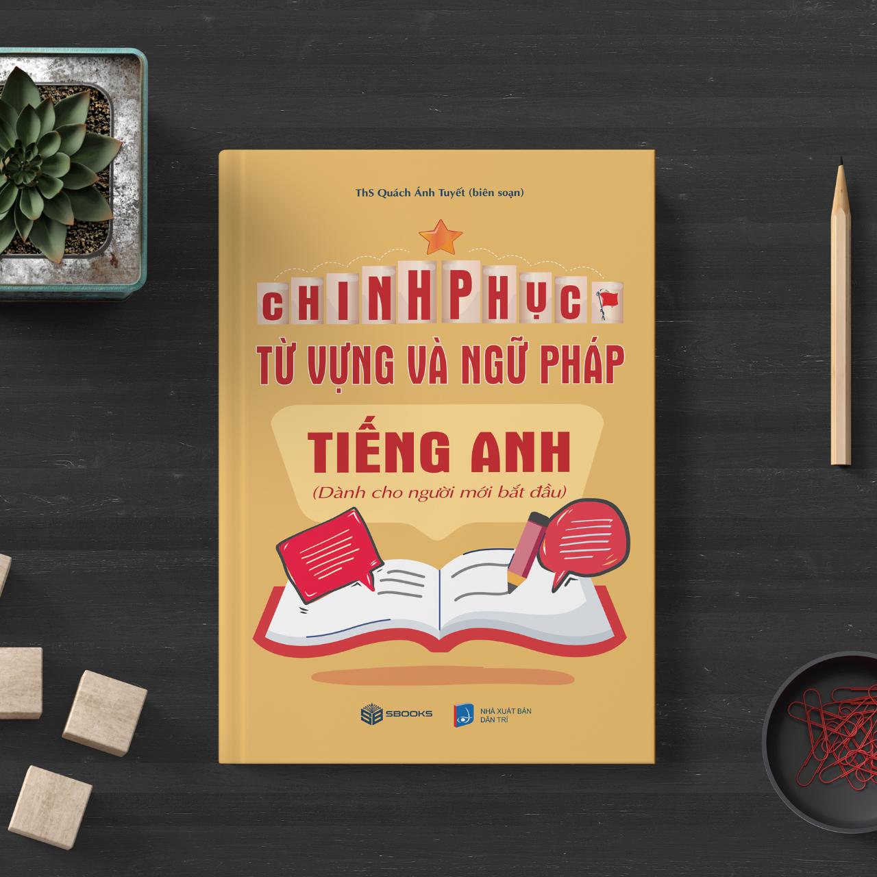 Sách - Chinh Phục Từ Vựng Và Ngữ Pháp Tiếng Anh - SBOOKS