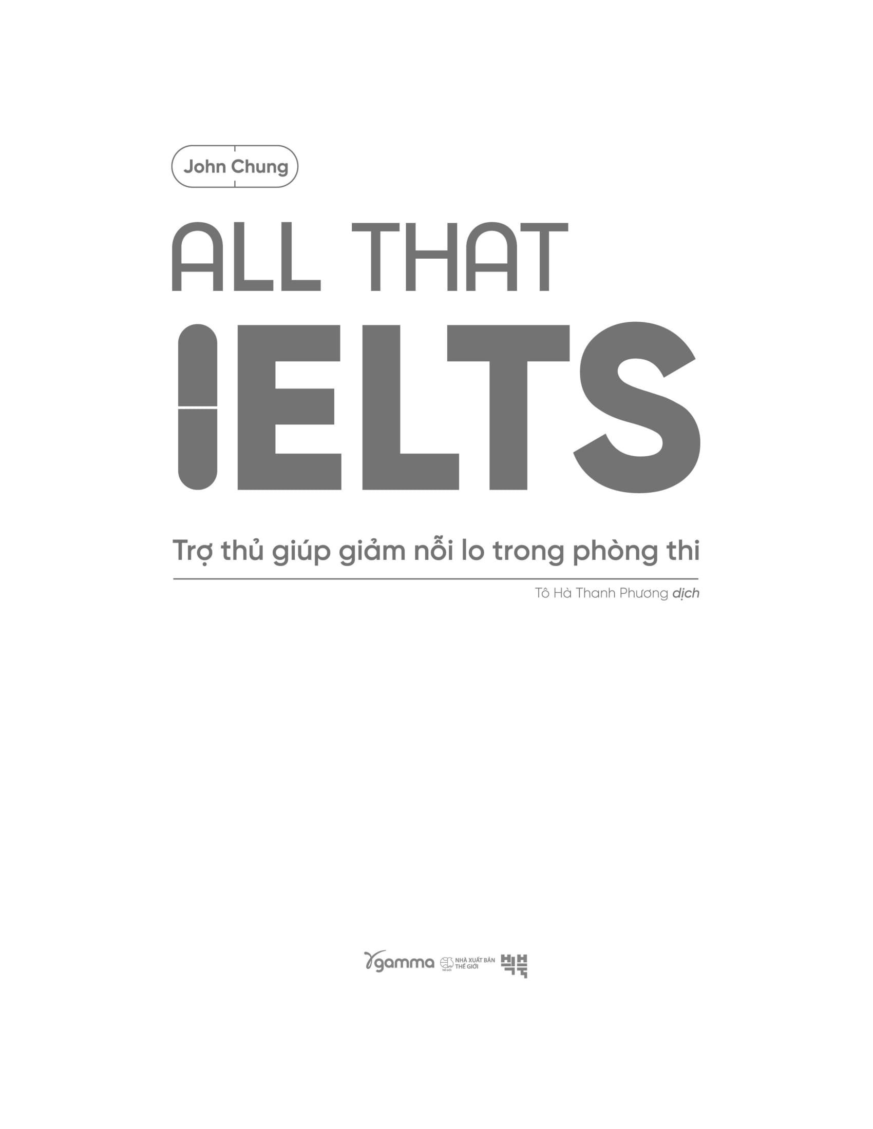 Sách - All That IELTS - Trợ Thủ Giúp Giảm Nỗi Lo Trong Phòng Thi