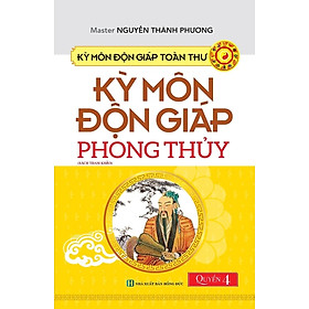 	Kỳ Môn Độn Giáp Toàn Thư - Kỳ Môn Độn Giáp Phong Thủy - Quyển 4 _QB