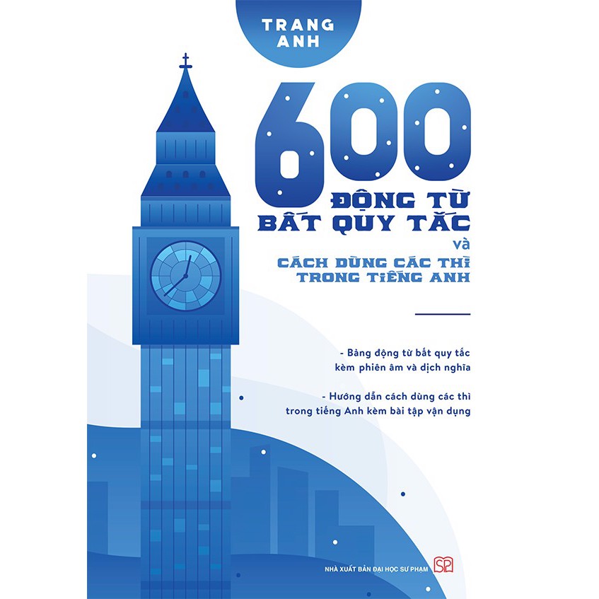 Combo 2 Cuốn Dành Cho Những Người Bắt Đầu Học Ngữ Pháp Tiếng Anh Hay- 600 Động Từ Bất Quy Tắc Và Cách Dùng Các Thì Trong Tiếng Anh+25 Chuyên Đề Ngữ Pháp Tiếng Anh Trọng Tâm ( Tập 1)