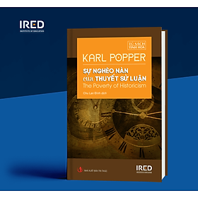 Sự Nghèo Nàn Của Thuyết Sử Luận (The Poverty of Historicism) - Karl Popper - IRED Books