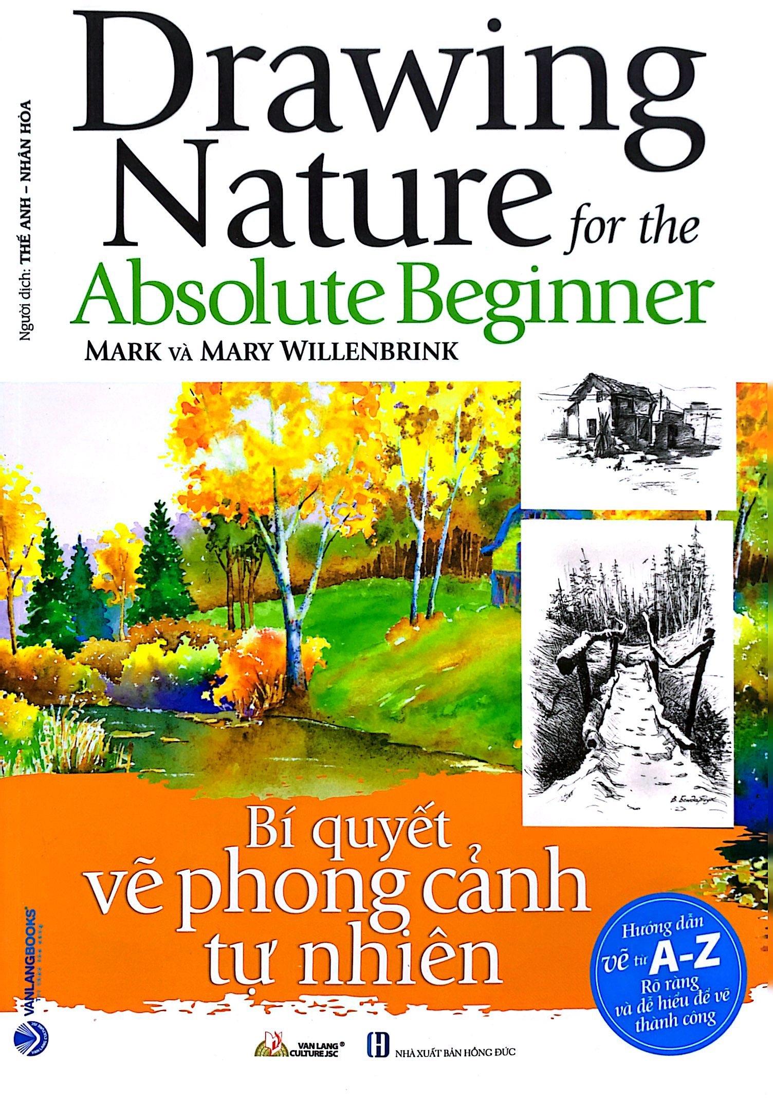 Bí Quyết Vẽ Phong Cảnh Tự Nhiên - Drawing Nature For The Absolute Beginner (Tái Bản)