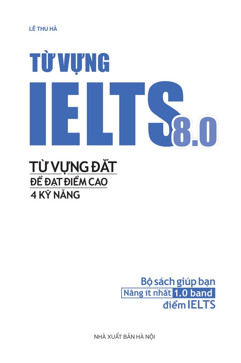 Từ Vựng Lelts 8.0 - Từ Vựng Đắt Để Đạt Điểm Cao 4 Kỹ Năng