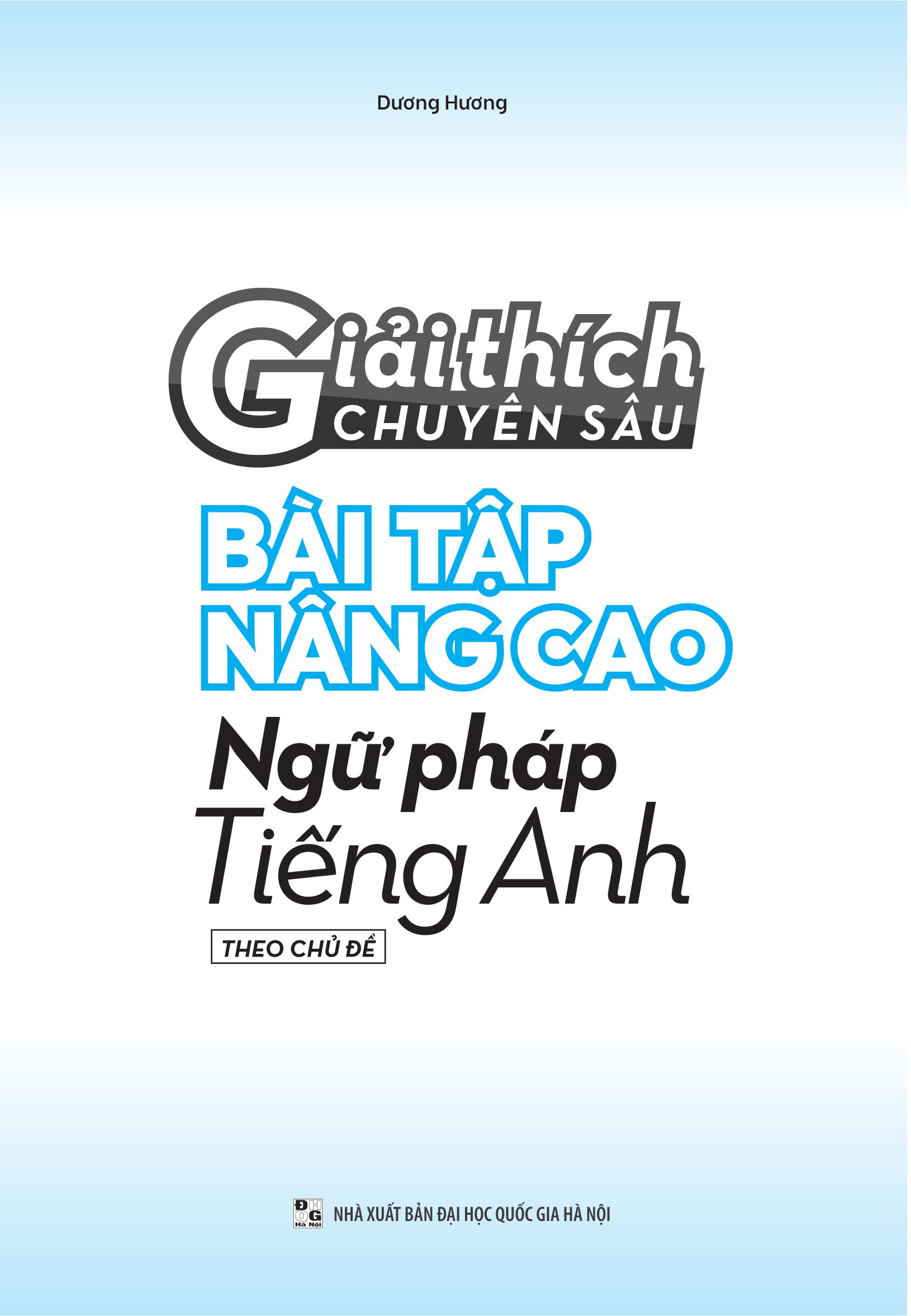 Giải Thích Chuyên Sâu - Bài Tập Nâng Cao Ngữ Pháp Tiếng Anh Theo Chủ Đề (MGB)