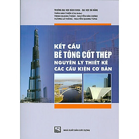 Sách Kết Cấu Bê Tông Cốt Thép - Nguyên Lý Thiết Kế Các Cấu Kiện Cơ Bản (XD-MK)