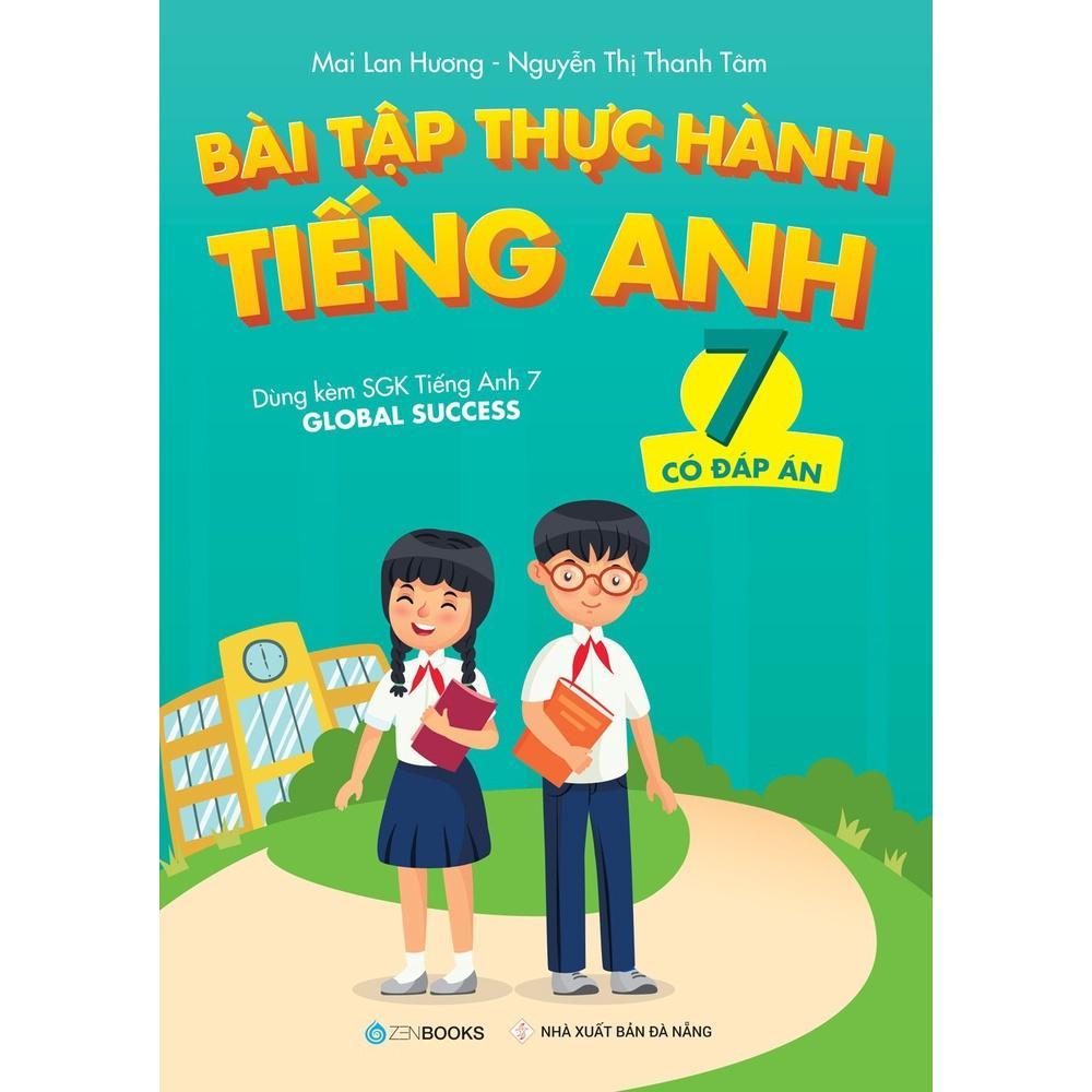 Sách - Bài Tập Thực Hành Tiếng Anh Lớp 7 - Có Đáp Án - Dùng Kèm SGK Tiếng Anh 7 Global Success - Zenbooks