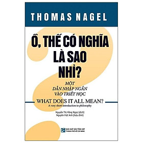 Ồ Thế Có Nghĩa Là Sao Nhỉ? - Một Dẫn Nhập Ngắn Và Triết Học