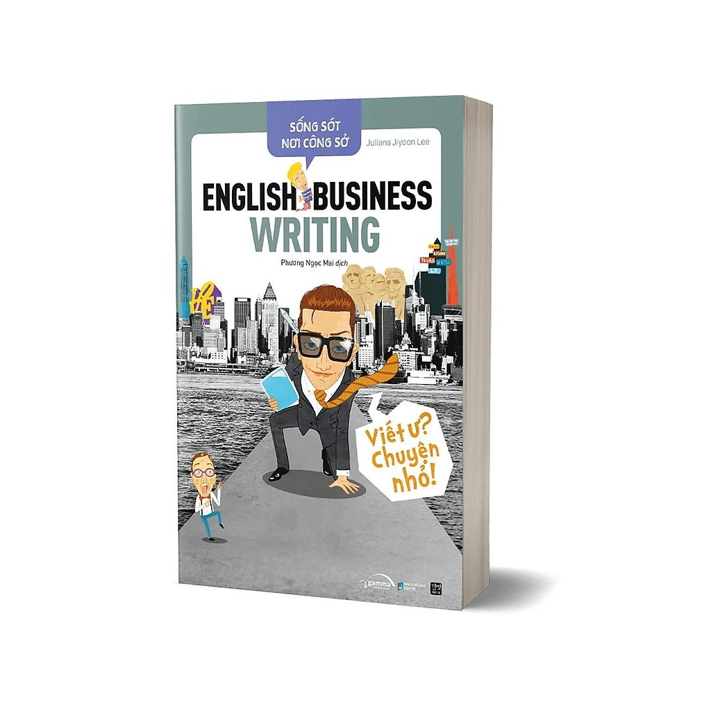 Sống Sót Nơi Công Sở English Business Writing - Viết Ư? Chuyện Nhỏ (Tái Bản 2022)