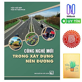  Công Nghệ Mới Trong Xây Dựng Nền Đường ( tặng sổ tay)