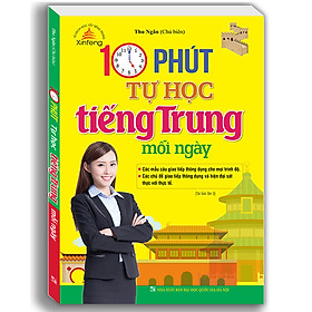10 Phút Tự Học Tiếng Trung Mỗi Ngày (Tái bản 03)
