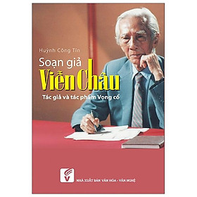 Soạn giả Viễn Châu – Tác giả và tác phẩm vọng cổ