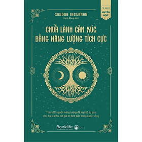Sách - Chữa Lành Cảm Xúc Bằng Năng Lượng Tích Cực