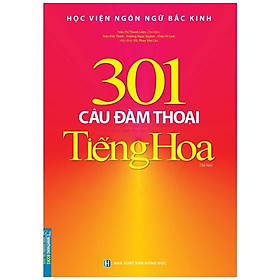 301 Câu Đàm Thoại Tiếng Hoa (Tái Bản)
