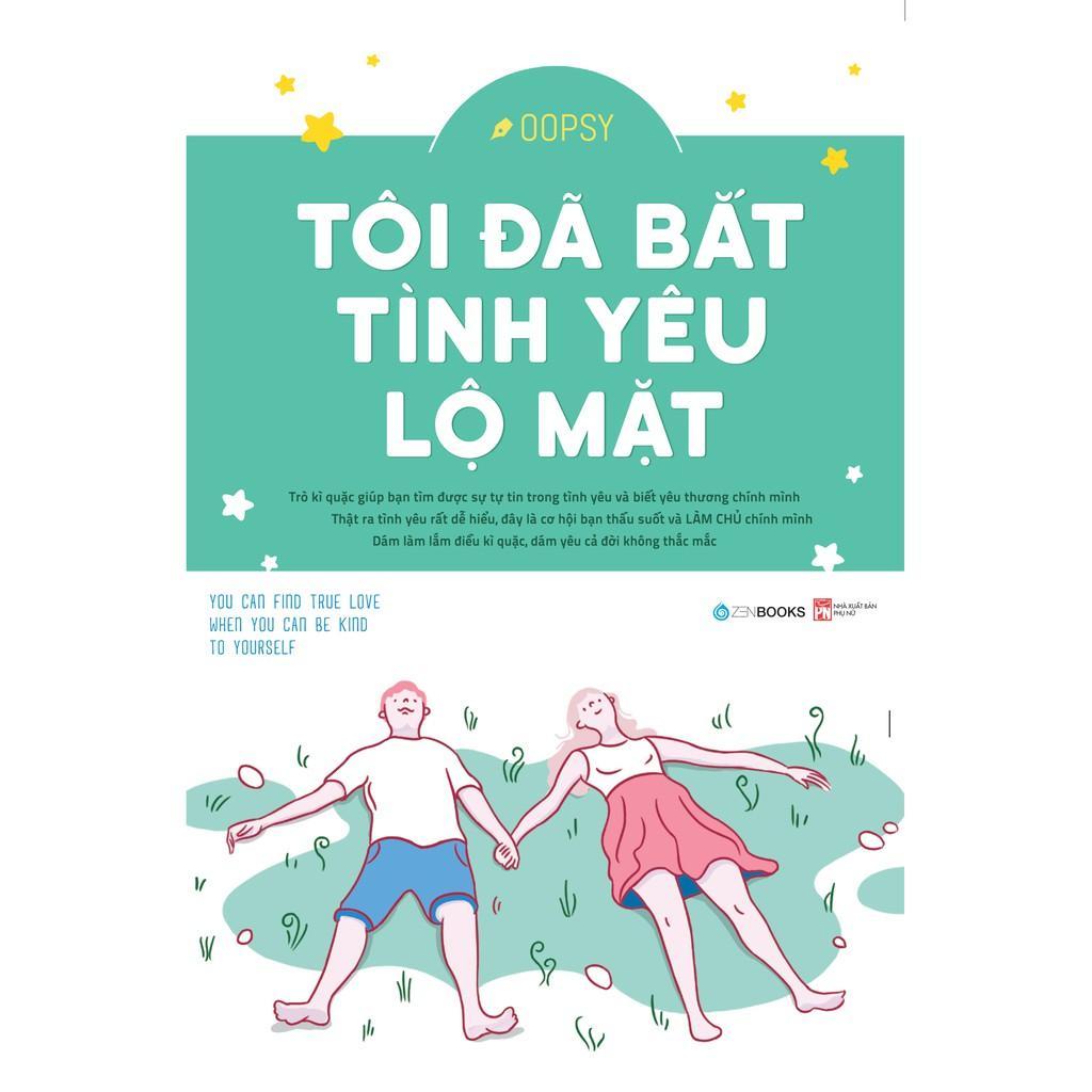 Sách - Tôi Đã Bắt Tình Yêu Lộ Mặt - Zenbooks