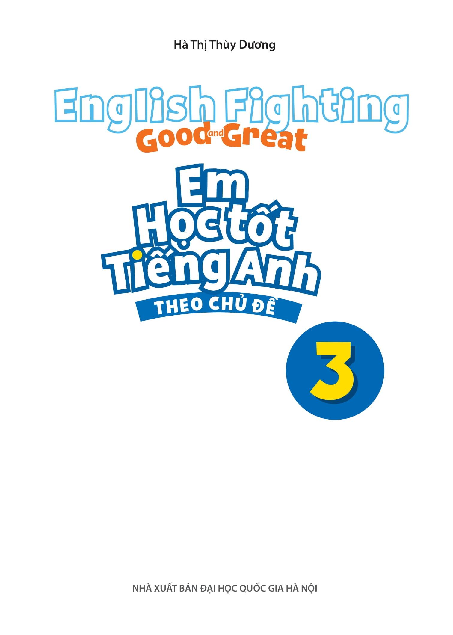 English Fighting Good And Great - Em Học Tốt Tiếng Anh Theo Chủ Đề 1