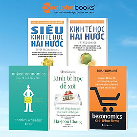 Bộ Sách Về Kinh Tế Học: Kinh Tế Học Hài Hước + Siêu Kinh Tế Học Hài Hước + Kinh Tế Học Trần Trụi + Kinh Tế Học Dễ Xơi + Bezonomics - Alpha Books
