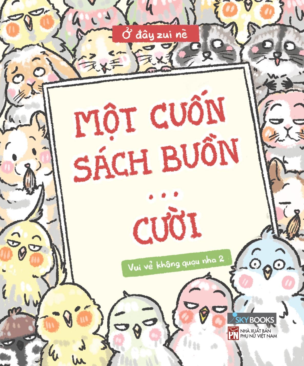 Một Cuốn Sách Buồn… Cười - Vui Vẻ Không Quạu Nha 2