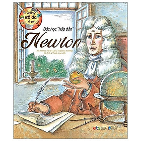 Sách - Những Bộ Óc Vĩ Đại Bác Học Hấp Dẫn Newton 