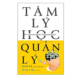 Tâm Lý Học Quản Lý - Tái Bản - Vanlangbooks