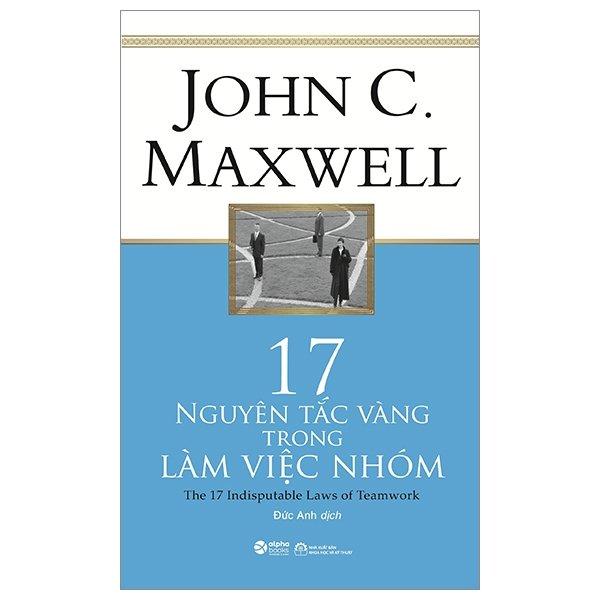 Trạm Đọc Official | 17 Nguyên Tắc Vàng Trong Làm Việc Nhóm ( tái bản )