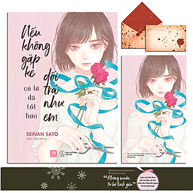 Nếu Không Gặp Kẻ Dối Trá Như Em Có Lẽ Đã Tốt Hơn [Tặng Kèm 1 Postcard (9 x 15 cm) + 1 Phong Bì Thư + 1 Đai Obi Bao Sách]