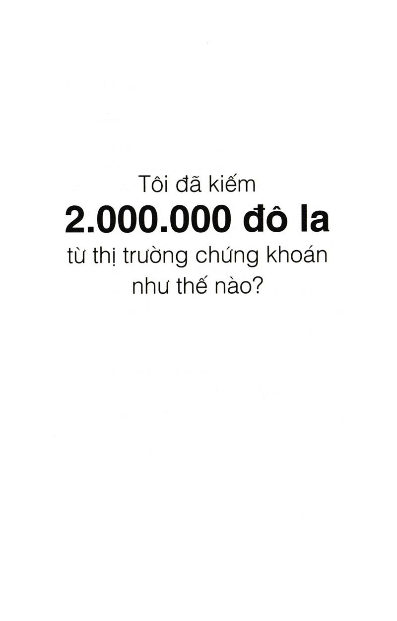 Tôi Đã Kiếm 2.000.000 Đô La Từ Thị Trường Chứng Khoán Như Thế Nào? (Tái Bản 2021)