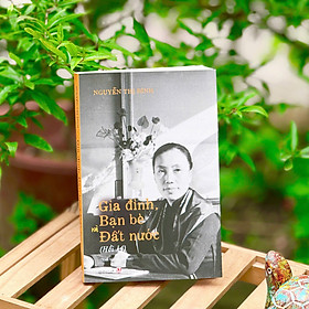 Sách Hồi Ký Nguyễn Thị Bình: Gia Đình, Bạn Bè Và Đất Nước (Phiên Bản Bìa Mềm) - Tái Bản 2025