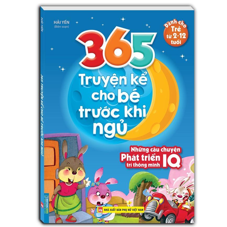 Sách - 365 Truyện Kể Cho Bé Trước Khi Ngủ - Những Câu Chuyện Nuôi Dưỡng Cảm Xúc EQ + Phát Triển Trí Thông Minh IQ - Minh Thắng