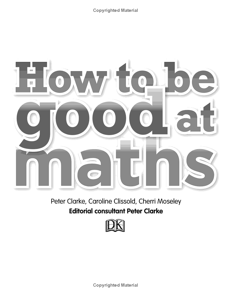 DK How to be Good at Maths : The Simplest Ever Visual Guide